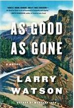 As Good As Gone by Larry Watson